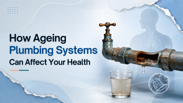 ow Ageing Plumbing Systems Can Affect Your Health In Ontario: Ageing Pipes and Health Risk